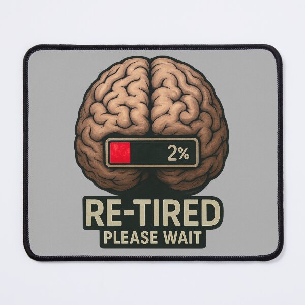 Item preview, Re-Tired Brain - 2% Loading Humor designed and sold by I AM BRO.