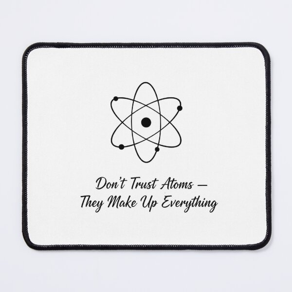 Item preview, Don't trust atoms designed and sold by JustCrafted.