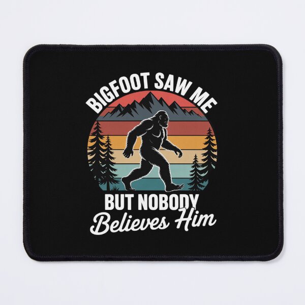 Item preview, Bigfoot Saw Me But Nobody Believes Him Sasquatch designed and sold by THagBlue.