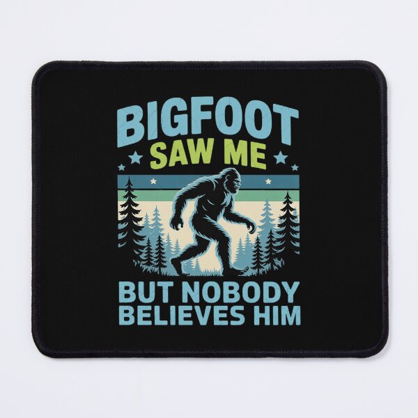 Item preview, Bigfoot Saw Me But Nobody Believes Him Sasquatch  designed and sold by THagBlue.