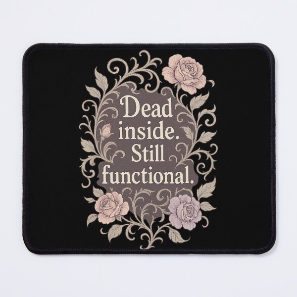 Item preview, Dead Inside Still Functional – Gothic Floral Dark Humor Design designed and sold by nbg2012.