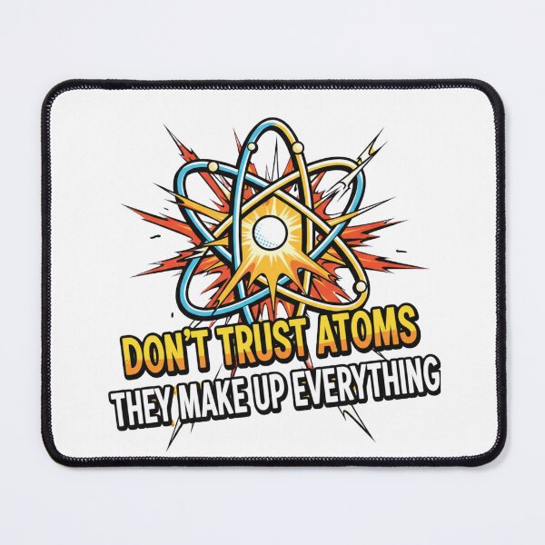 Item preview, Don't trust atoms designed and sold by JustCrafted.