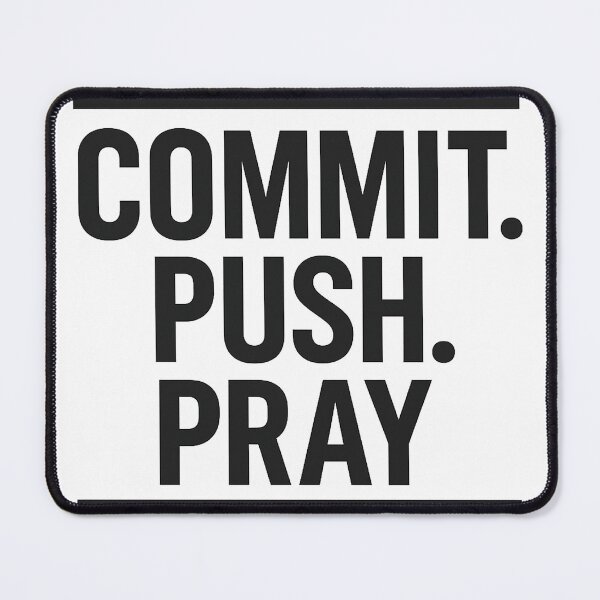 Item preview, Commit, Push, Pray – Full Dev Workflow Typography designed and sold by techy-rrr.