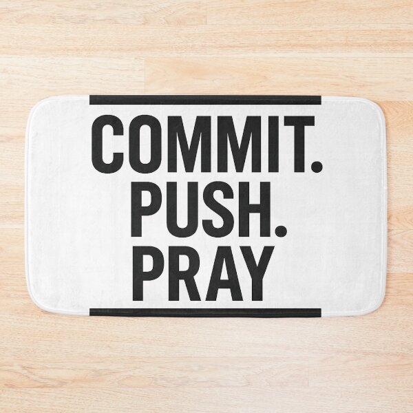Item preview, Commit, Push, Pray – Full Dev Workflow Typography designed and sold by techy-rrr.