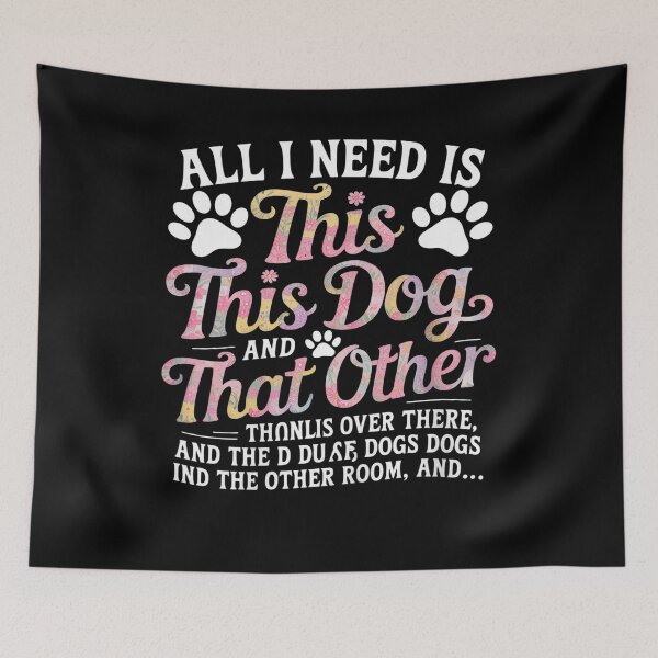 Item preview, All I Need Is This Dog And That Other Dog Dog Lover  designed and sold by NailMolisa.