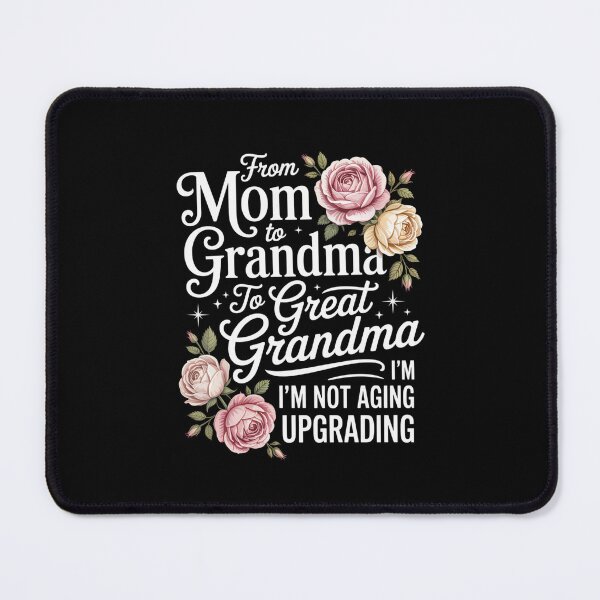 Item preview, From Mom to Grandma to Great Grandma – Funny Floral Mother’s Day Upgrade Design designed and sold by Gogetgiggles.