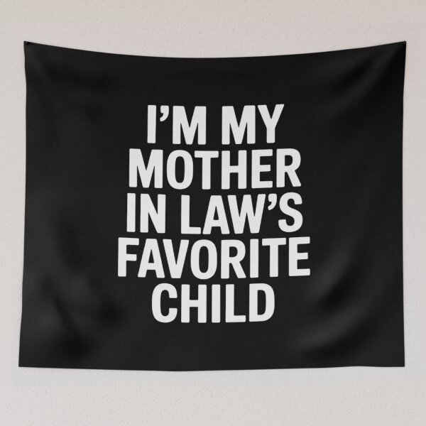 Item preview, I’m Definitely My Mother-In-Law’s Favorite Child – Funny Mother’s Day In-Law Humor designed and sold by Gogetgiggles.