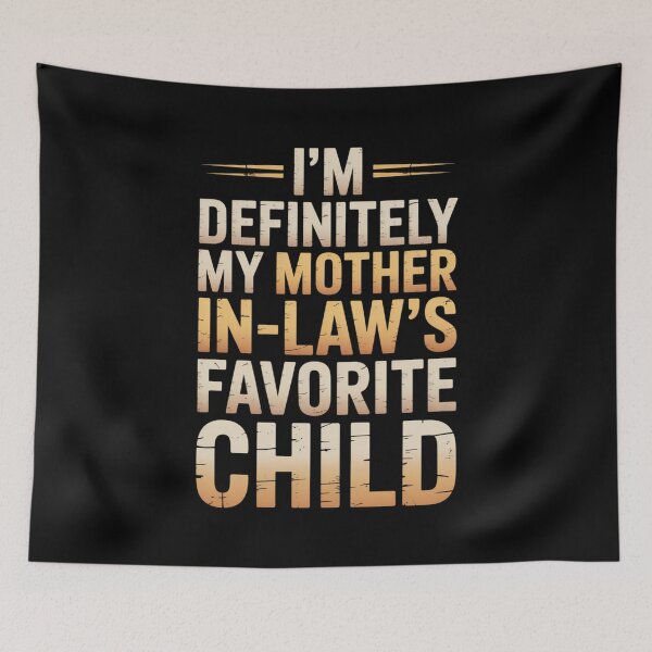 Item preview, I’m Definitely My Mother-In-Law’s Favorite Child – Funny Mother’s Day In-Law Humor designed and sold by Gogetgiggles.