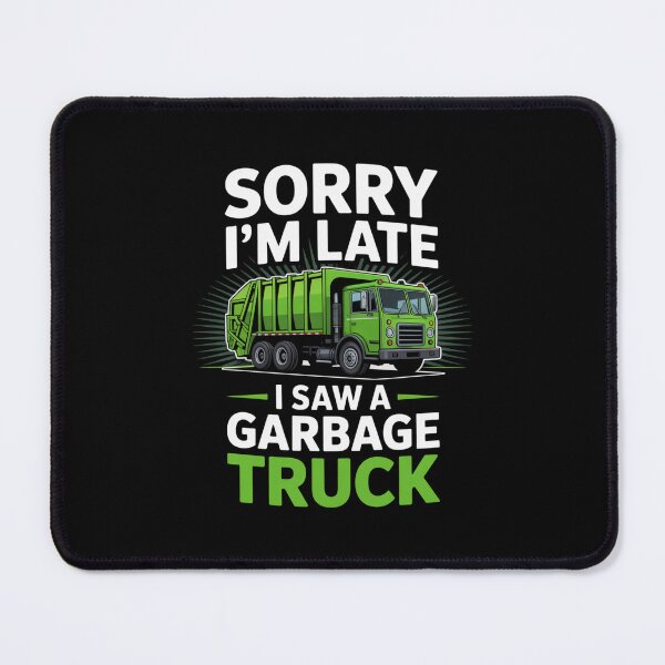 Item preview, Sorry I’m Late I Saw a Garbage Truck – Funny Garbage Truck Lover Design designed and sold by Gogetgiggles.