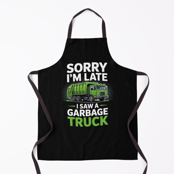 Item preview, Sorry I’m Late I Saw a Garbage Truck – Funny Garbage Truck Lover Design designed and sold by Gogetgiggles.