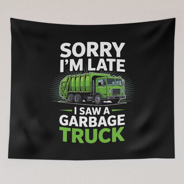 Item preview, Sorry I’m Late I Saw a Garbage Truck – Funny Garbage Truck Lover Design designed and sold by Gogetgiggles.