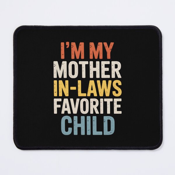 Item preview, I’m My Mother-In-Law’s Favorite Child – Funny Retro Mother’s Day Design designed and sold by Gogetgiggles.