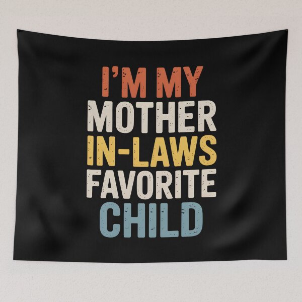 Item preview, I’m My Mother-In-Law’s Favorite Child – Funny Retro Mother’s Day Design designed and sold by Gogetgiggles.