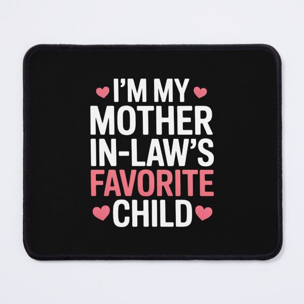Item preview, I’m My Mother-In-Law’s Favorite Child – Cute Mother’s Day In-Law Humor designed and sold by Gogetgiggles.