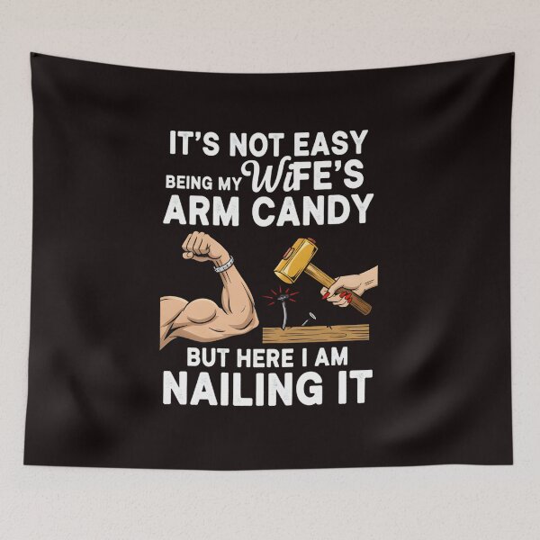 Item preview, Funny Husband, Gag Gift, Wife's Arm Candy Novelty designed and sold by DesignDenDo ⭐⭐⭐⭐⭐.