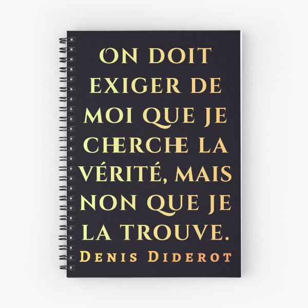 Item preview, Denis Diderot quote: On doit exiger de moi que je cherche la vérité, mais non que je la trouve. designed and sold by artbleed.