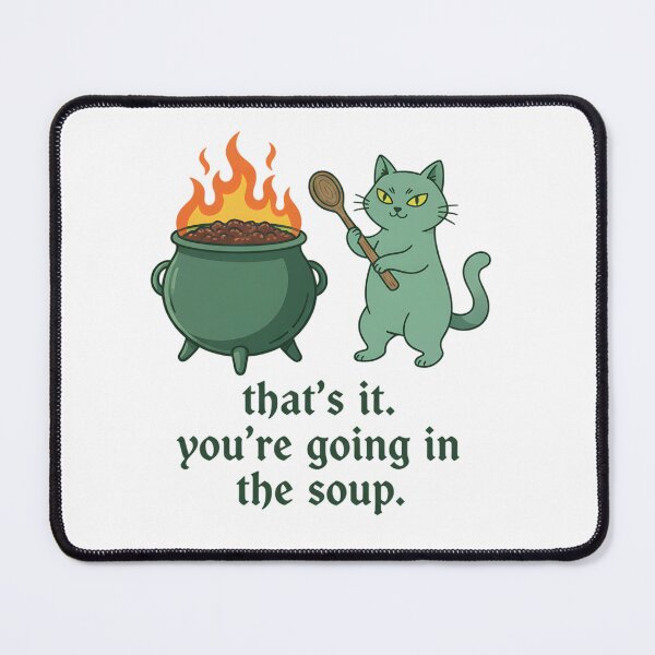 Item preview, You're Going In The Soup designed and sold by MotivaChic.