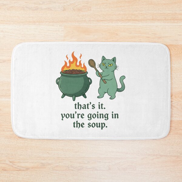 Item preview, You're Going In The Soup designed and sold by MotivaChic.