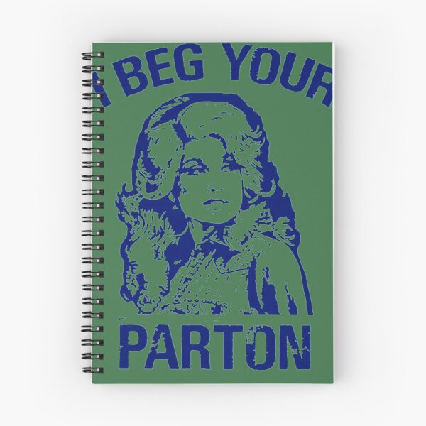 Item preview, I-BEG-YOUR-PARTON---DOLLY-PARTON-T-SHIRT designed and sold by EvaHall2.