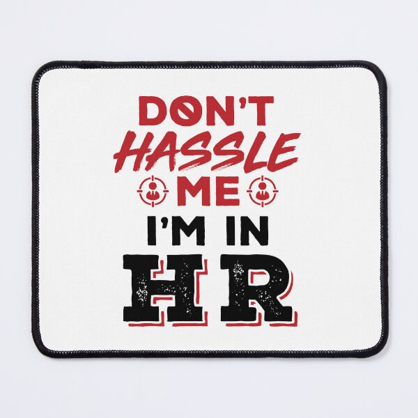 Item preview, Funny Human Resources Don't Hassle Me I Work in HR designed and sold by jaygo.