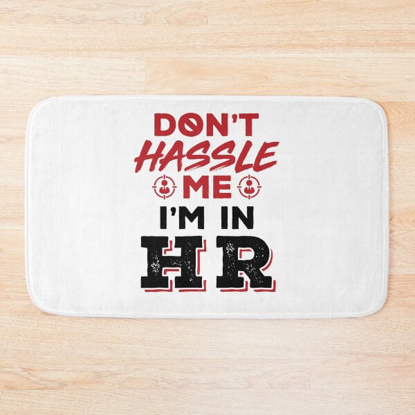 Item preview, Funny Human Resources Don't Hassle Me I Work in HR designed and sold by jaygo.