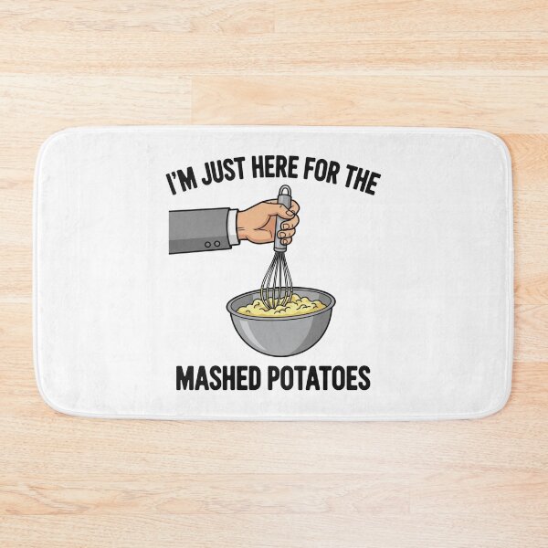 Item preview, Just Here For The Mashed Potatoes Thanksgiving designed and sold by MotivaChic.