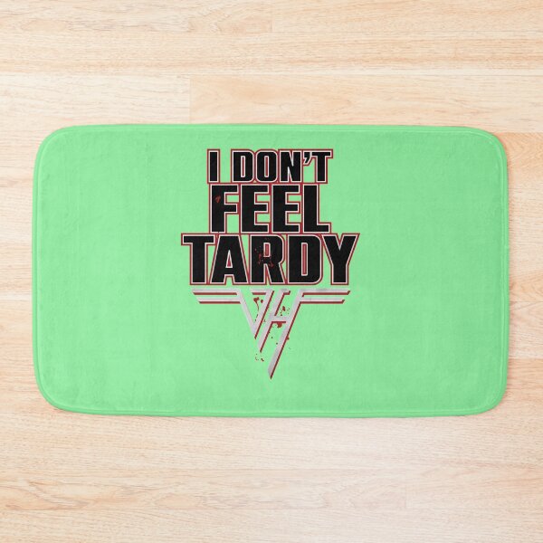 Item preview, I-DON'T-FEEL-TARDY-T-SHIRT designed and sold by TobyGray12.