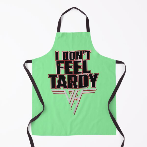 Item preview, I-DON'T-FEEL-TARDY-T-SHIRT designed and sold by TobyGray12.