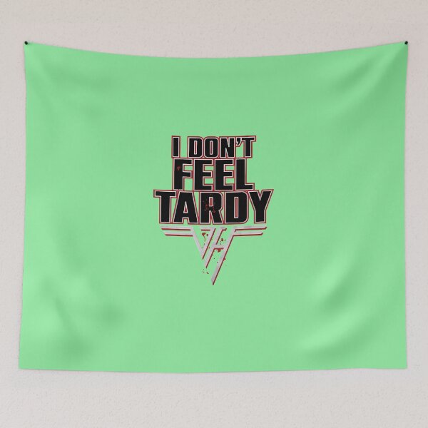 Item preview, I-DON'T-FEEL-TARDY-T-SHIRT designed and sold by TobyGray12.