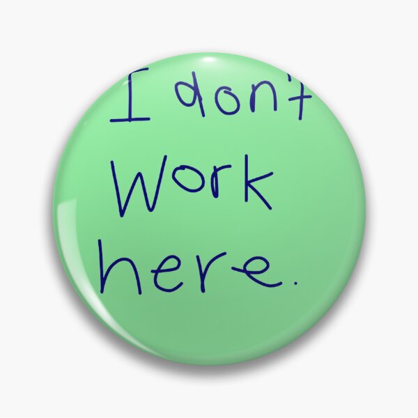 Item preview, I-DON'T-WORK-HERE-T-SHIRT designed and sold by TobyGray12.