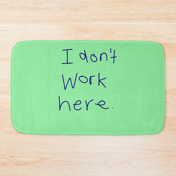 Item preview, I-DON'T-WORK-HERE-T-SHIRT designed and sold by TobyGray12.