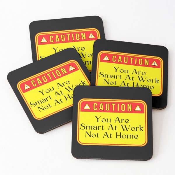 Item preview, CAUTION:  You Are Smart At Work Not At Home - funny warning signs designed and sold by DesignsFromTW-S.
