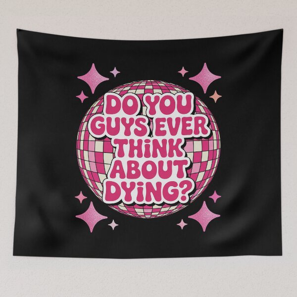 Item preview, Do You Guys Ever Think About Dying Hot Pink  designed and sold by HaileyRobel.