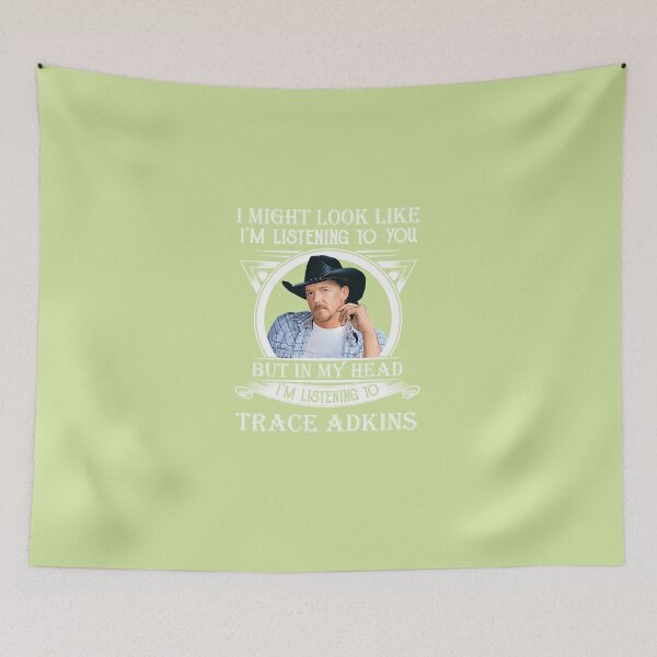 Item preview, I-MAY-LOOK-LIKE-I'M-LISTENING-TO-TRACE-ADKINS-CLASSIC designed and sold by MandyHall2.