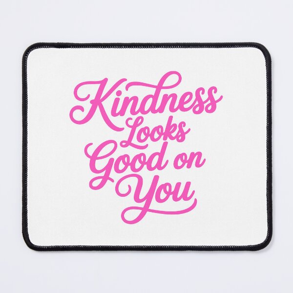 Item preview, Kindness Looks Good On You! Pink Girlie designed and sold by PMCreative.