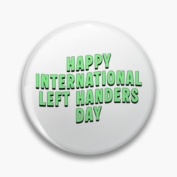 Item preview, HAPPY International left handers day designed and sold by Grace-Cop.