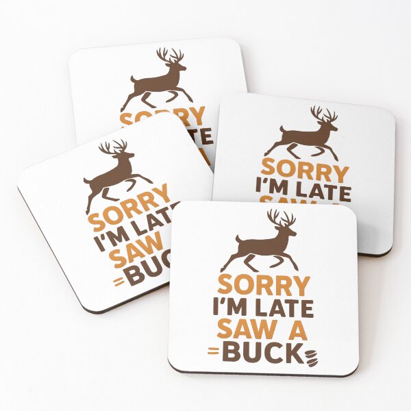 Item preview, Sorry I’m Late, Saw a Buck – Funny Deer Hunting Design designed and sold by Eric’s Creative Corner.