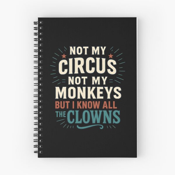 Item preview, Not My Circus Not My Monkeys But I Know The Clowns designed and sold by hemagamo.