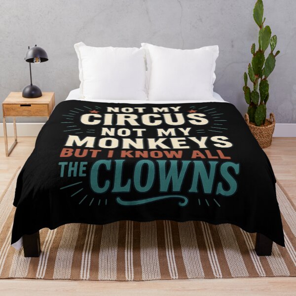 Item preview, Not My Circus Not My Monkeys But I Know The Clowns designed and sold by hemagamo.