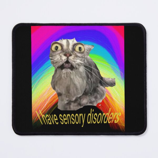 Item preview, Sensory disorders meme cat designed and sold by SamG9.
