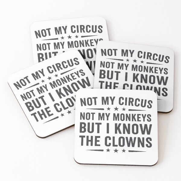 Item preview, Not My Circus Not My Monkeys But I Know The Clowns designed and sold by hemagamo.