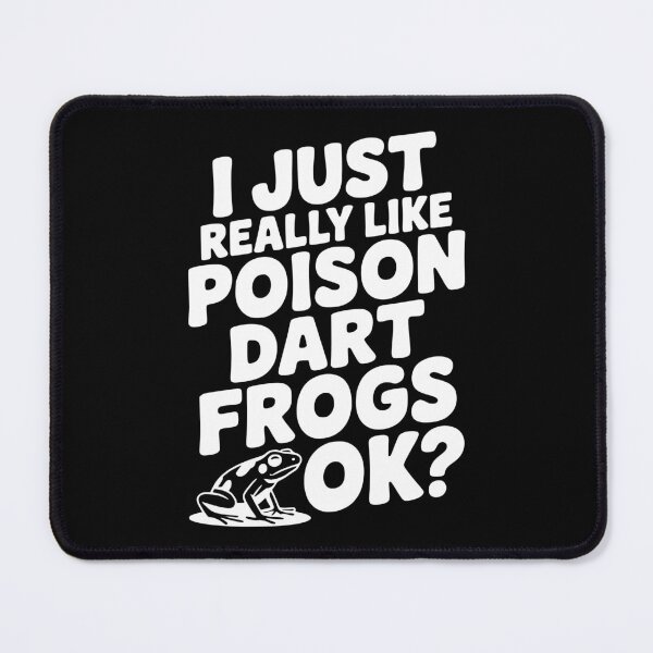 Item preview, I Just Really Like Poison Dart Frogs Ok? designed and sold by Frank Ring.