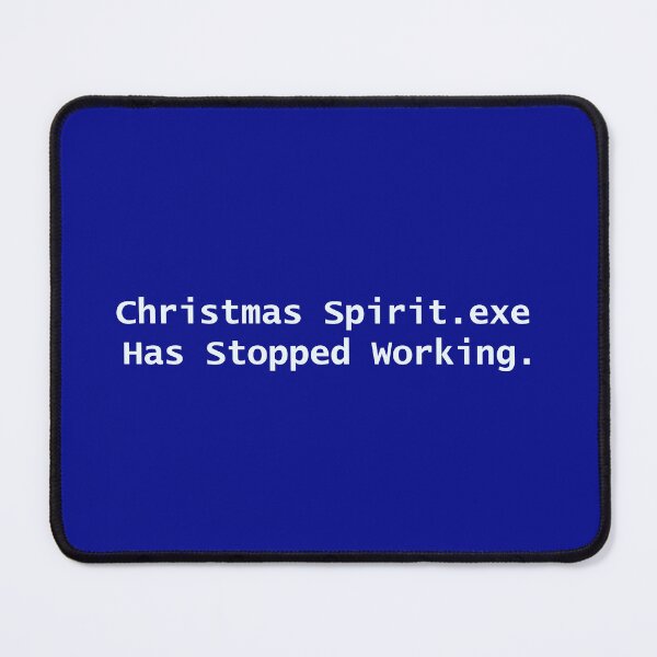 Item preview, Christmas Spirit.exe Has Stopped Working – Error Screen Funny Christmas Design designed and sold by maysodesign.