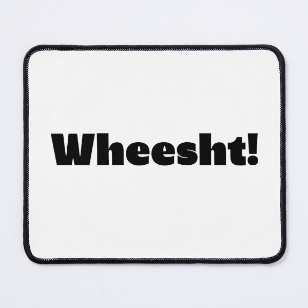 Item preview, Wheesht! – Funny Scottish Slang designed and sold by TalkTee Me.