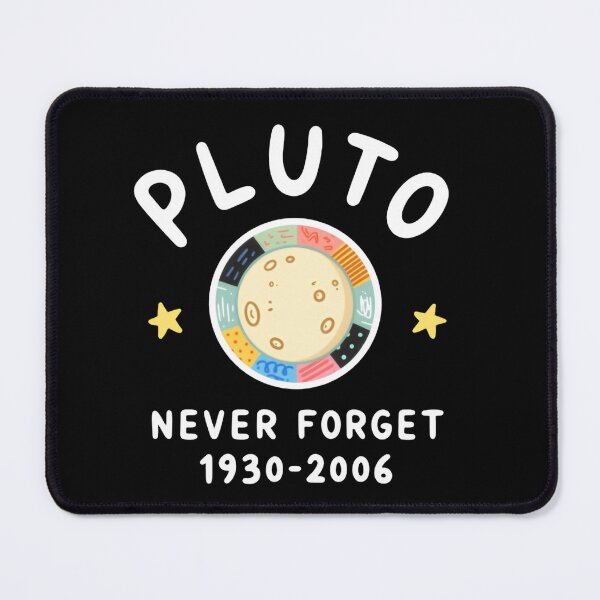 Item preview, Pluto Never Forget Forever a Planet designed and sold by HumansStuck12.