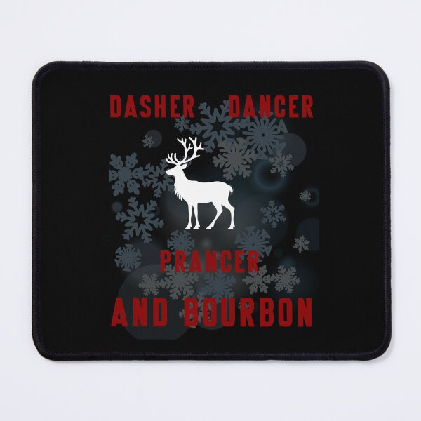Item preview, Dasher Dancer Prancer and Bourbon designed and sold by Margerita23.
