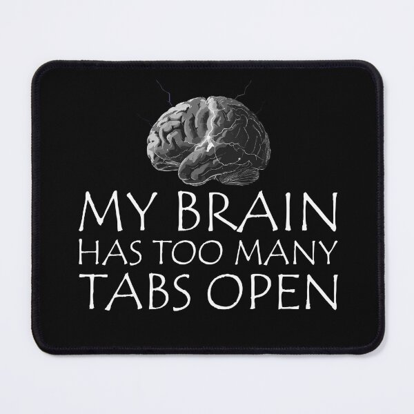 Item preview, My Brain Has Too Many Tabs Open T-Shirt | Funny WFH ADHD Gift designed and sold by SylwiaPrint.