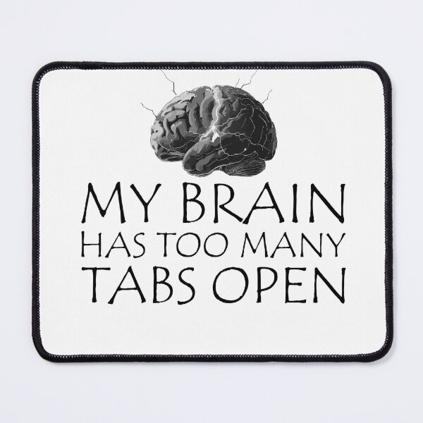 Item preview, My Brain Has Too Many Tabs Open T-Shirt | Funny WFH ADHD Gift designed and sold by SylwiaPrint.