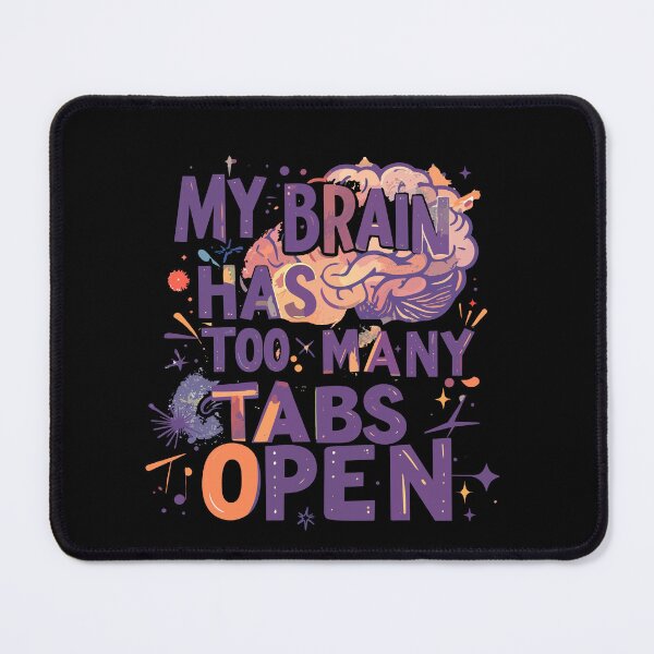 Item preview, My Brain Has Too Many Tabs Open T-Shirt | Funny WFH ADHD Gift designed and sold by SylwiaPrint.