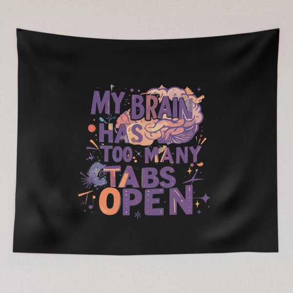 Item preview, My Brain Has Too Many Tabs Open T-Shirt | Funny WFH ADHD Gift designed and sold by SylwiaPrint.